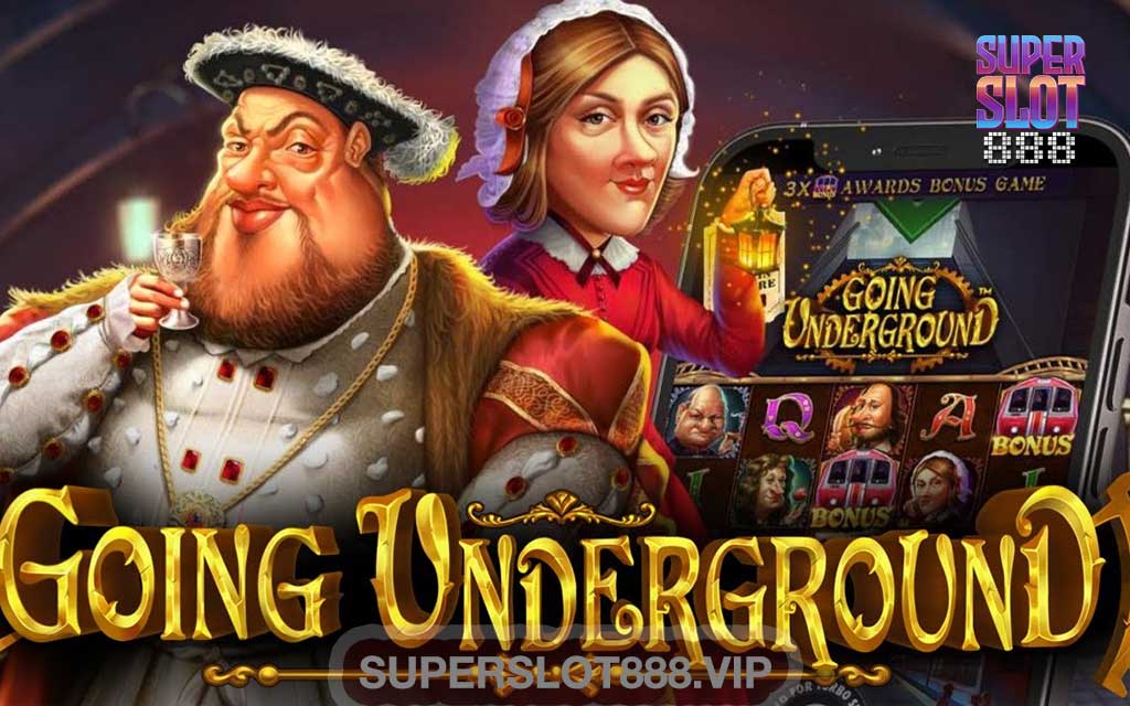 รีวิวเกมสล็อต Going Underground กับสล็อตเว็บตรง superslot888